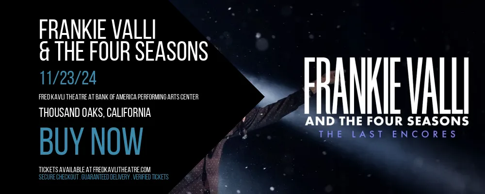 Frankie Valli & The Four Seasons at Fred Kavli Theatre At Bank Of America Performing Arts Center