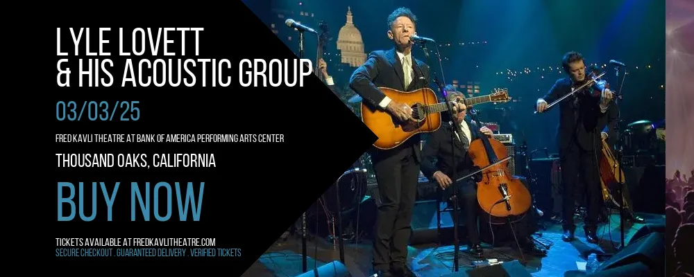 Lyle Lovett & His Acoustic Group at Fred Kavli Theatre At Bank Of America Performing Arts Center