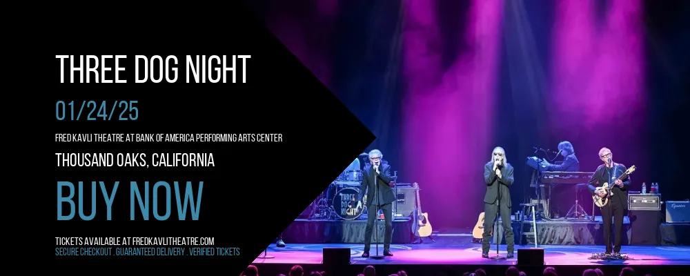 Three Dog Night at Fred Kavli Theatre At Bank Of America Performing Arts Center